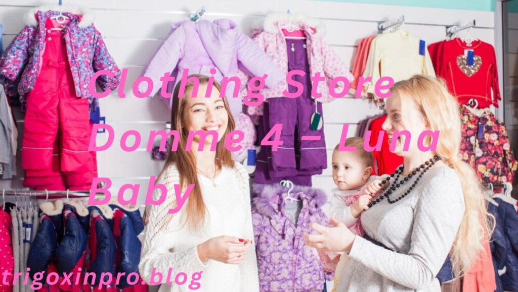 Discover Your Perfect Look at Clothing Store Domme 4 – Luna Baby: Where Style Meets Comfort