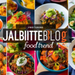 Exploring the Food Jalbiteblog Trend JustALittleBite: A New Way to Enjoy Food