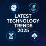 Latest Technology Trends 2025