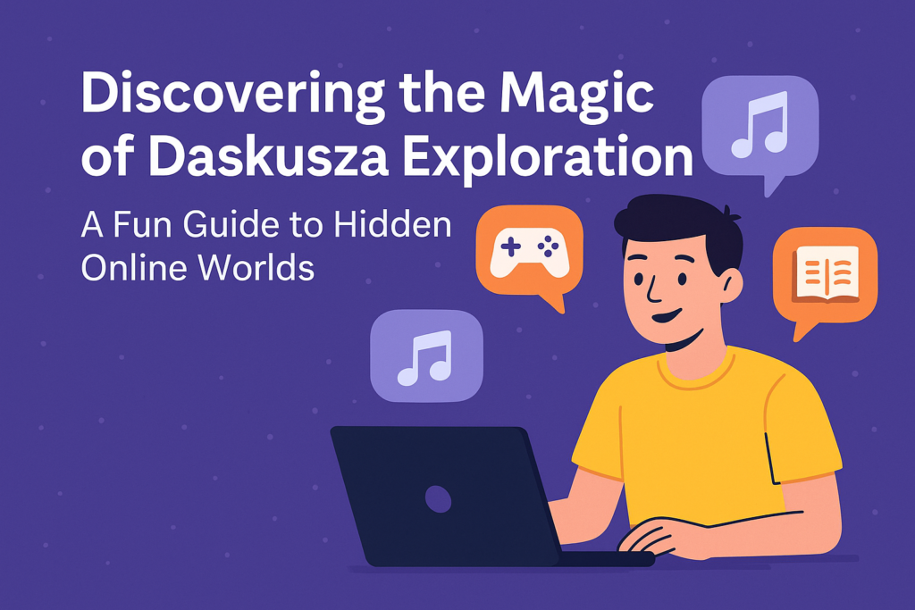 Discovering the Magic of Daskusza Exploration: A Fun Guide to Hidden Online Worlds