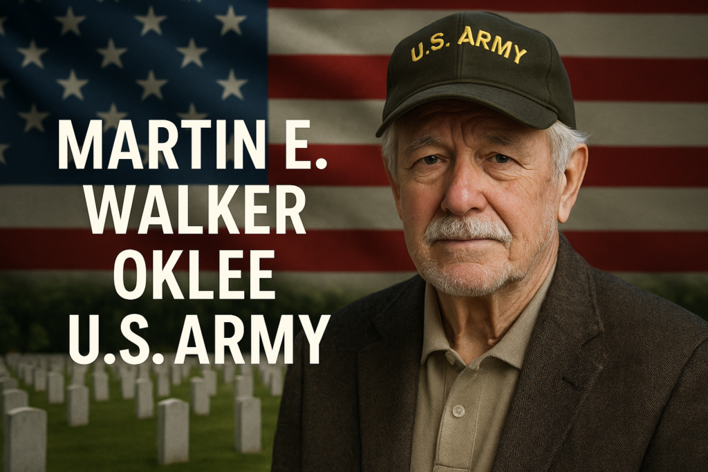 Martin E. Walker Oklee U.S. Army
